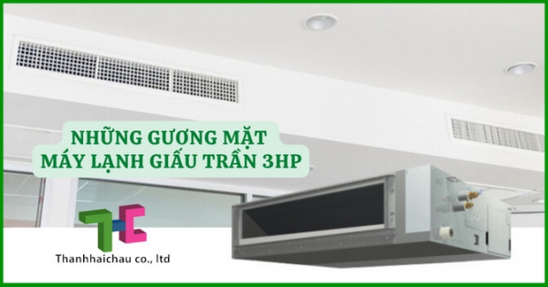 Điểm mặt 5 cái tên máy lạnh giấu trần nối ống gió 3hp