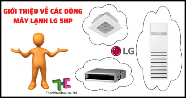 Máy lạnh LG 5hp có những cái tên nào?