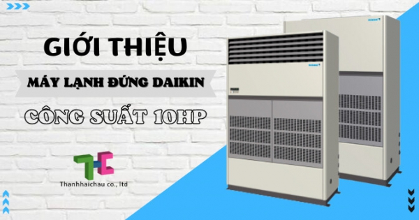 Chuyên bán+lắp máy lạnh đứng Daikin 10hp giá rẻ nhất thị trường