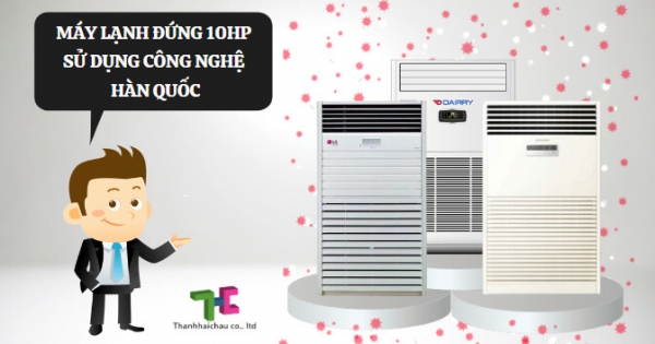 Điểm mặt 3 máy lạnh đứng 10hp công nghệ Hàn Quốc