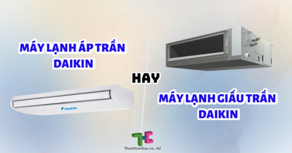 Máy lạnh áp trần Daikin hay máy lạnh giấu trần Daikin sẽ là lựa chọn tốt nhất cho công trình