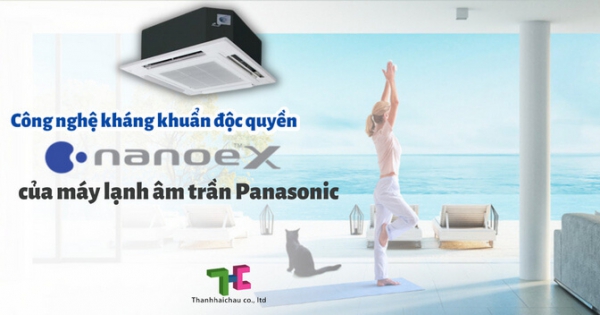 Những điểm sáng của máy lạnh âm trần Panasonic công nghệ Nanoe X