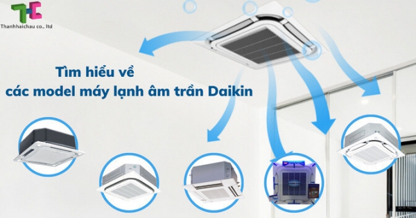 Điểm mặt các model của máy lạnh âm trần Daikin hiện nay