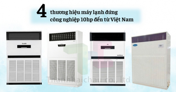 Top 4 thương hiệu máy lạnh đứng công nghiệp 10hp đến từ Việt Nam