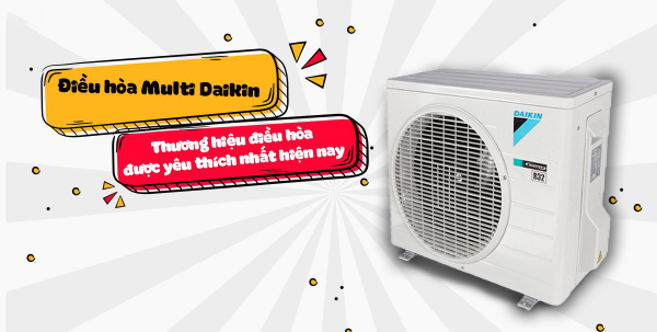 Máy lạnh Multi DAIKIN thương hiệu được yêu thích nhất hiện nay