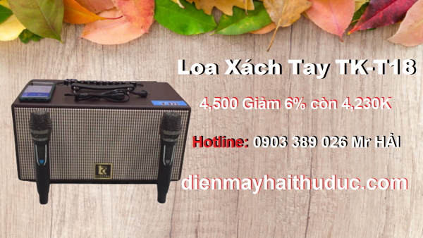 Loa xách tay TK-T18 giàm giá ngay 6% chỉ còn 4,230K bộ