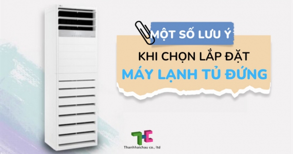 Tư vấn, cung cấp và lắp đặt máy lạnh tủ đứng trọn gói giá siêu rẻ