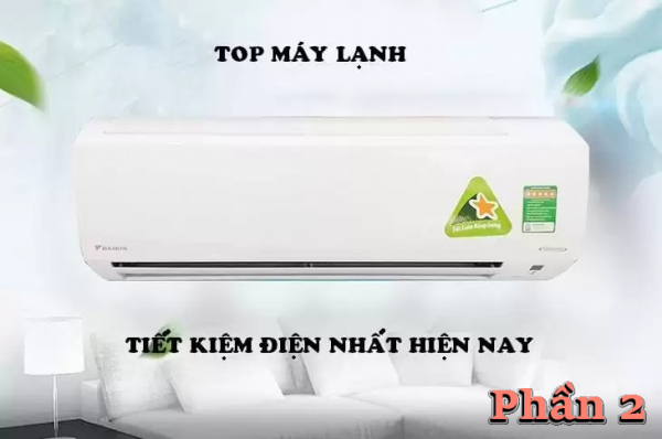 TOP máy lạnh treo tường tiết kiệm điện nhất hiện nay (Phần 2)