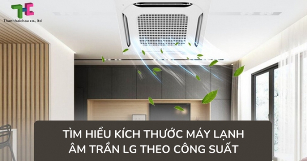 Kích thước máy lạnh âm trần LG là bao nhiêu?