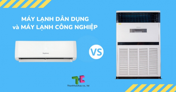 Phép so sánh giữa máy lạnh dân dụng và máy lạnh công nghiệp