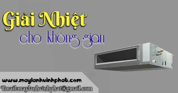 Giải nhiệt không gian với Máy lạnh giấu trần nối ống gió