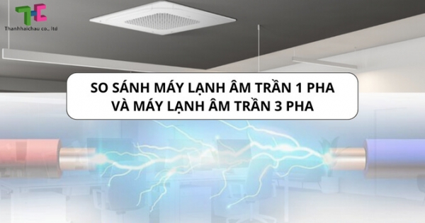 Máy lạnh âm trần 1 pha và sự khác biệt với máy lạnh âm trần 3 pha