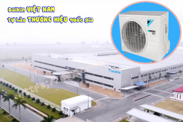 DAIKIN việt nam – tự hào thương hiệu máy lạnh quốc gia