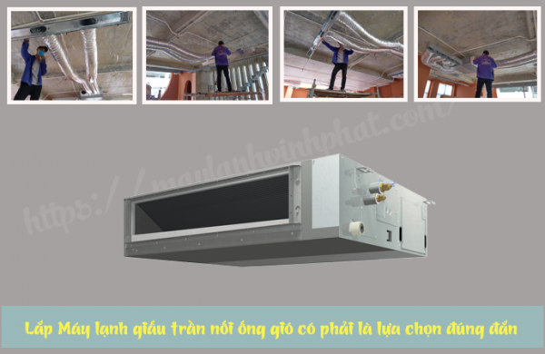 Lắp Máy lạnh giấu trần nối ống có phải là đầu tư đúng nhất không