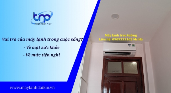 Sự cần thiết của máy lạnh trong cuộc sống hiện nay