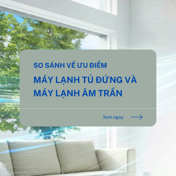 Điểm bán máy lạnh tủ đứng và máy lạnh âm trần Rẻ và bền nhất hiện nay