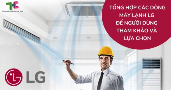 Máy lạnh LG và tất cả các dòng máy trên thị trường hiện nay