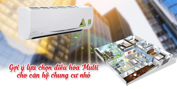 Tư vấn lựa chọn Máy lạnh MULTI cho các căn hộ chung cư nhỏ