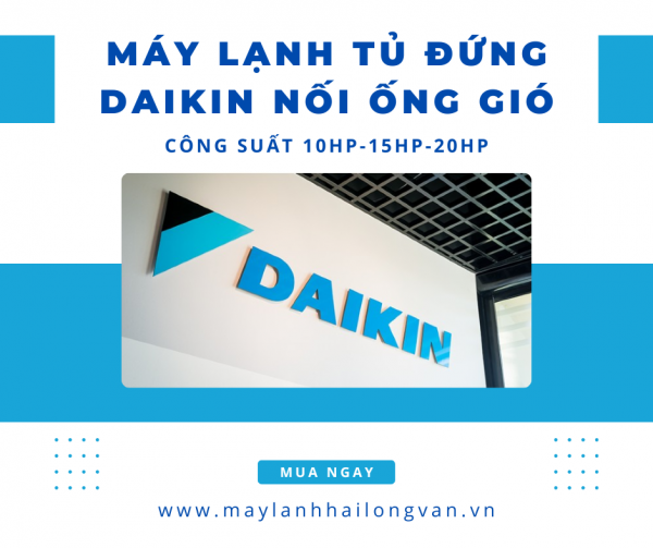 Máy lạnh tủ đứng Daikin nối ống gió 10HP-15HP-20HP