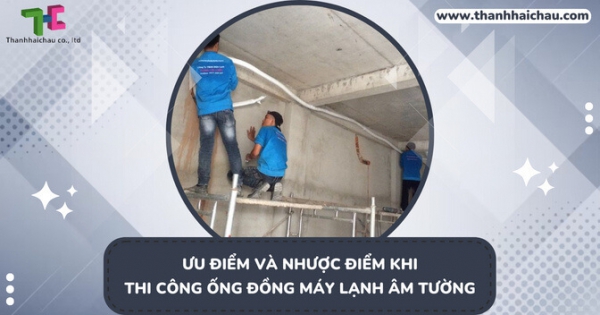 Chuyên thi công ống đồng máy lạnh âm tường giá rẻ nhất thị trường