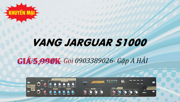 Vang cơ Jarguar S1000 Platinum Mixer karaoke mới của Hàn Quốc