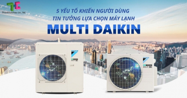 Máy lạnh multi Daikin có phải là dòng máy đáng để sử dụng?