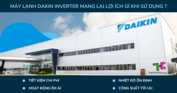 Lợi ích cực lớn khi sử dụng máy lạnh Daikin Inverter người dùng nên biết