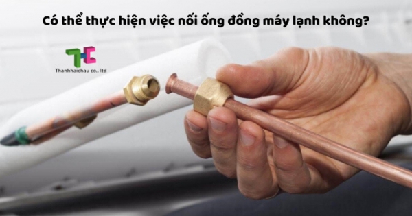 Ống đồng máy lạnh và 2 cách để nối