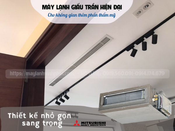 Máy lạnh giấu trần MITSUBISHI HEAVY hiện đại cho không gian thêm thẩm mỹ