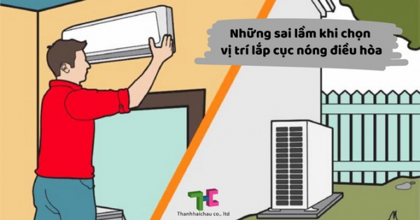 Những vị trí cần tránh khi chọn vị trí lắp cục nóng điều hòa?