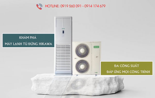 Khám phá máy lạnh tủ đứng HIKAWA đa công suất đáp ứng mọi công trình