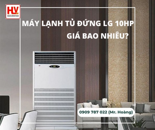 Bán hàng tại kho giá siêu hấp dẫn cho máy lạnh tủ đứng LG 10HP