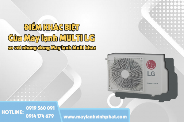 Điểm khác biệt của Máy lạnh Multi LG so với những dòng Multi khác