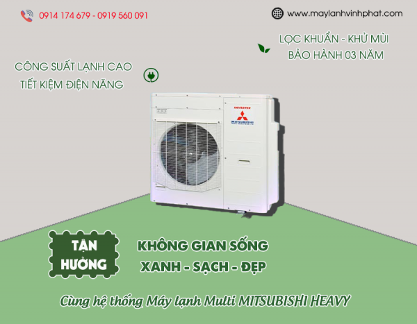 Tận hưởng không gian sống xanh – sạch – đẹp cùng Máy lạnh Multi MITSUBISHI HEAVY