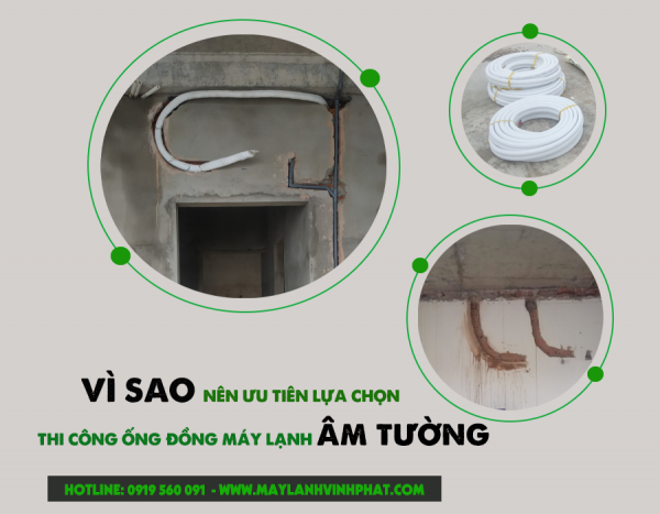 Vì sao nên ưu tiên lựa chọn thi công ống đồng máy lạnh âm tường