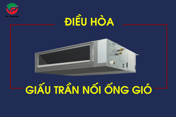 Chuyên bán sỉ và lẻ Máy lạnh giấu trần DAIKIN nối ống gió giá cạnh tranh