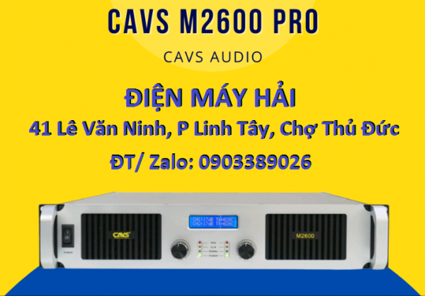 Cục Đẩy công suất CAVS M2600 Pro giảm giá thật 5% tại Điện Máy Hải