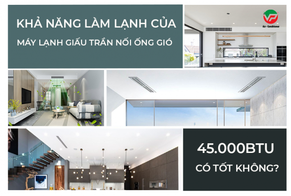 Khả năng làm lạnh của Máy lạnh giấu trần nối gió 45.000BTU có tốt không?