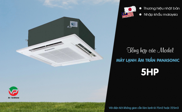 Tổng hợp các Model Máy lạnh âm trần PANASONIC 5HP-45.000BTU