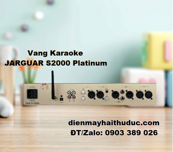 Vang Karaoke Jarguar S2000 Platinum đến từ Hàn Quốc