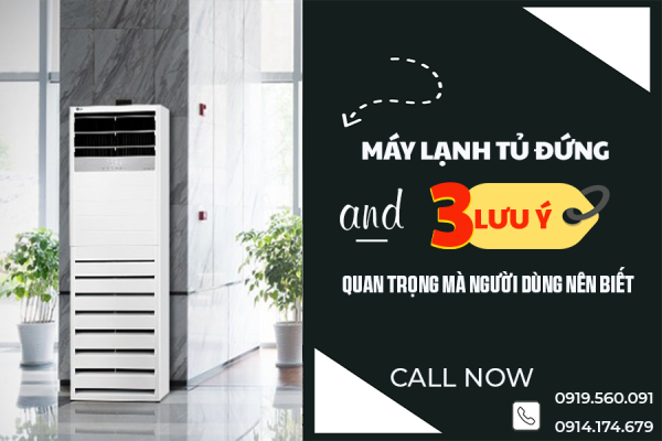 Máy lạnh tủ đứng và 3 lưu ý quan trọng mà người dùng nên biết