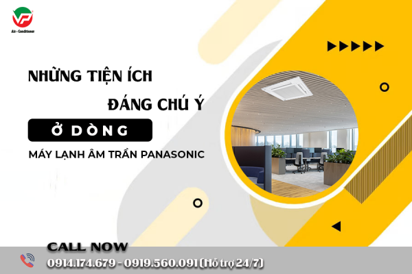 Những tiện ích đáng chú ý ở dòng Điều hòa âm trần PANASONIC cassette